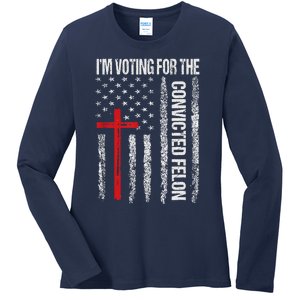 IM Voting Convicted Felon 2024 Trump 2024 Convicted Felon Ladies Long Sleeve Shirt