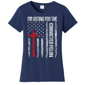 IM Voting Convicted Felon 2024 Trump 2024 Convicted Felon Women's T-Shirt