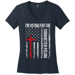 IM Voting Convicted Felon 2024 Trump 2024 Convicted Felon Women's V-Neck T-Shirt