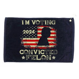 IM Voting Convicted Felon 2024 Grommeted Golf Towel