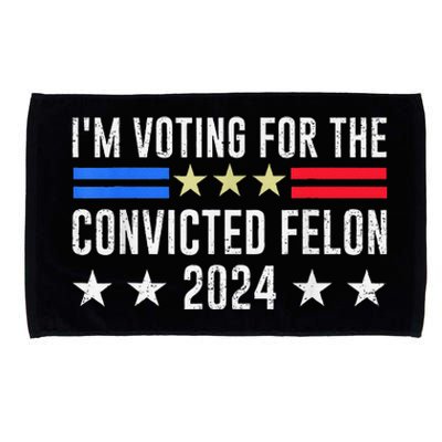 IM Voting Convicted Felon 2024 Messy Bun Funny Fellon 2024 Microfiber Hand Towel