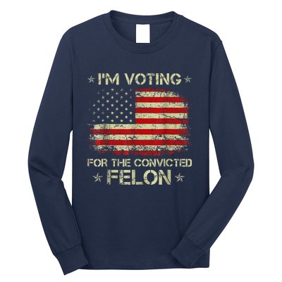 IM Voting Convicted Felon 2024 Long Sleeve Shirt