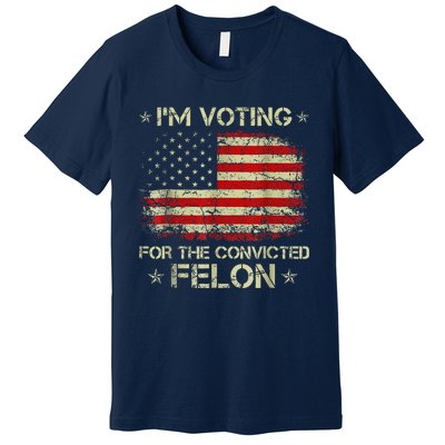 IM Voting Convicted Felon 2024 Premium T-Shirt