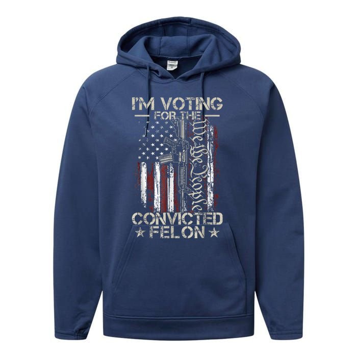 IM Voting Convicted Felon 2024 Convicted Felon 2024 Performance Fleece Hoodie