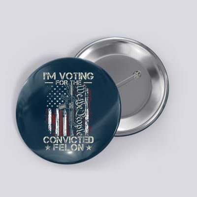 IM Voting Convicted Felon 2024 Convicted Felon 2024 Button