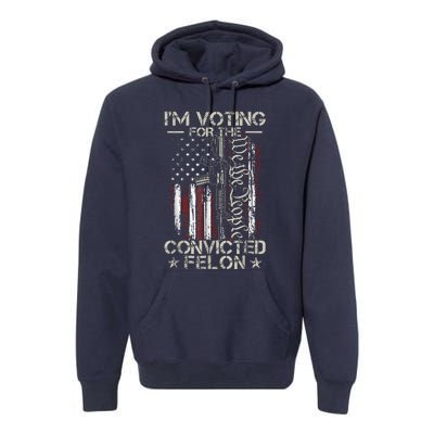 IM Voting Convicted Felon 2024 Convicted Felon 2024 Premium Hoodie