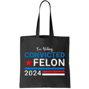 IM Voting Convicted Felon 2024 Tote Bag