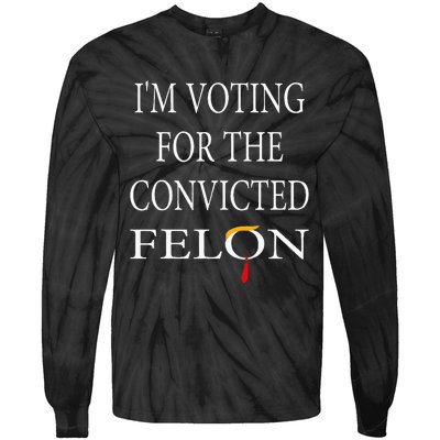 IM Voting Convicted Felon 2024 Tie-Dye Long Sleeve Shirt