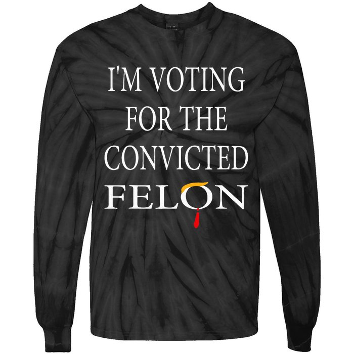 IM Voting Convicted Felon 2024 Tie-Dye Long Sleeve Shirt