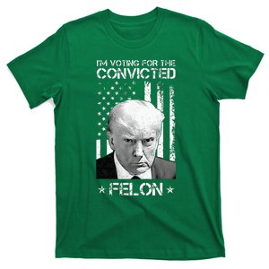 IM Voting Convicted Felon 2024 Trump 2024 Convicted Felon T-Shirt