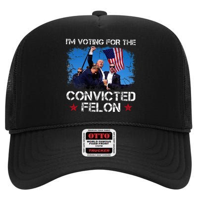 IM Voting Convicted Felon 2024 Trump 2024 Convicted Felon High Crown Mesh Back Trucker Hat