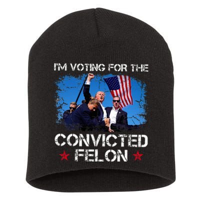 IM Voting Convicted Felon 2024 Trump 2024 Convicted Felon Short Acrylic Beanie