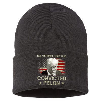 IM Voting Convicted Felon 2024 Trump 2024 Convicted Felon Sustainable Knit Beanie