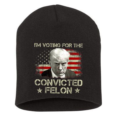 IM Voting Convicted Felon 2024 Trump 2024 Convicted Felon Short Acrylic Beanie