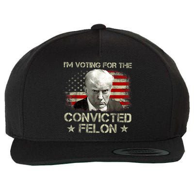 IM Voting Convicted Felon 2024 Trump 2024 Convicted Felon Wool Snapback Cap