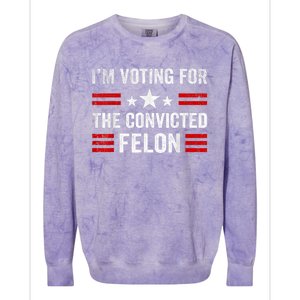 IM Voting Convicted Felon 2024 2024 Convicted Felon Colorblast Crewneck Sweatshirt