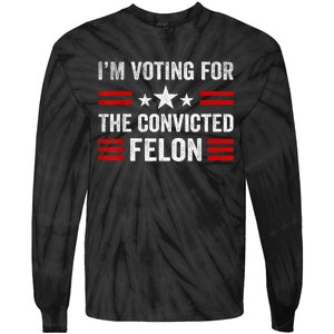 IM Voting Convicted Felon 2024 2024 Convicted Felon Tie-Dye Long Sleeve Shirt