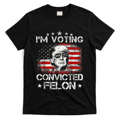IM Voting Convicted Felon 2024 Trump 2024 Convicted Felon T-Shirt