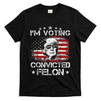 IM Voting Convicted Felon 2024 Trump 2024 Convicted Felon T-Shirt