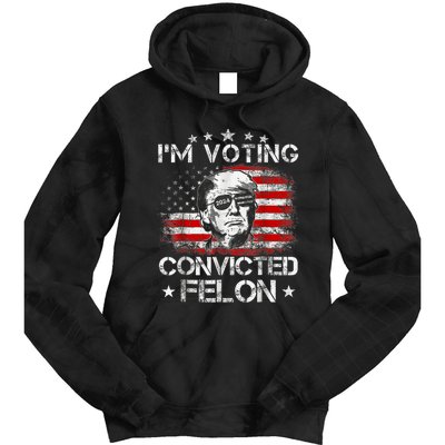 IM Voting Convicted Felon 2024 Trump 2024 Convicted Felon Tie Dye Hoodie