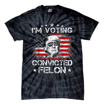 IM Voting Convicted Felon 2024 Trump 2024 Convicted Felon Tie-Dye T-Shirt