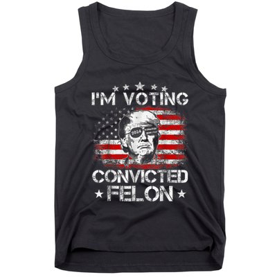 IM Voting Convicted Felon 2024 Trump 2024 Convicted Felon Tank Top
