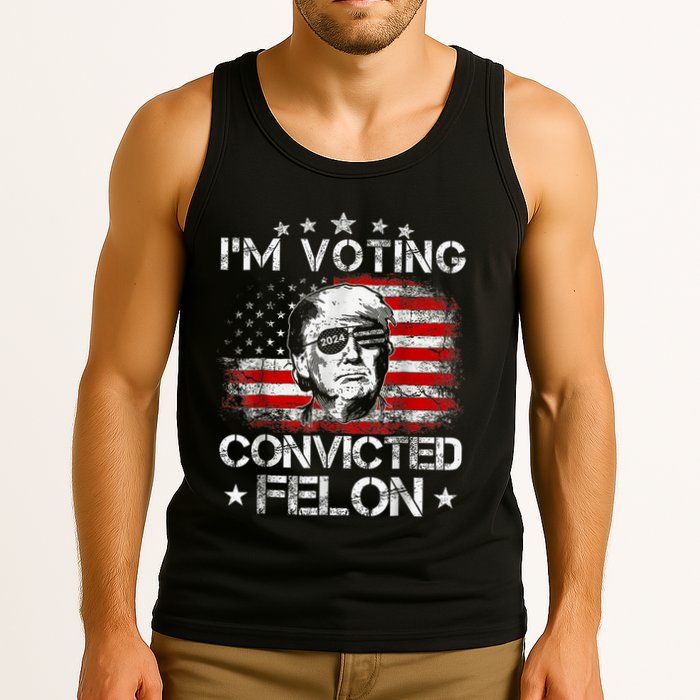 IM Voting Convicted Felon 2024 Trump 2024 Convicted Felon Tank Top