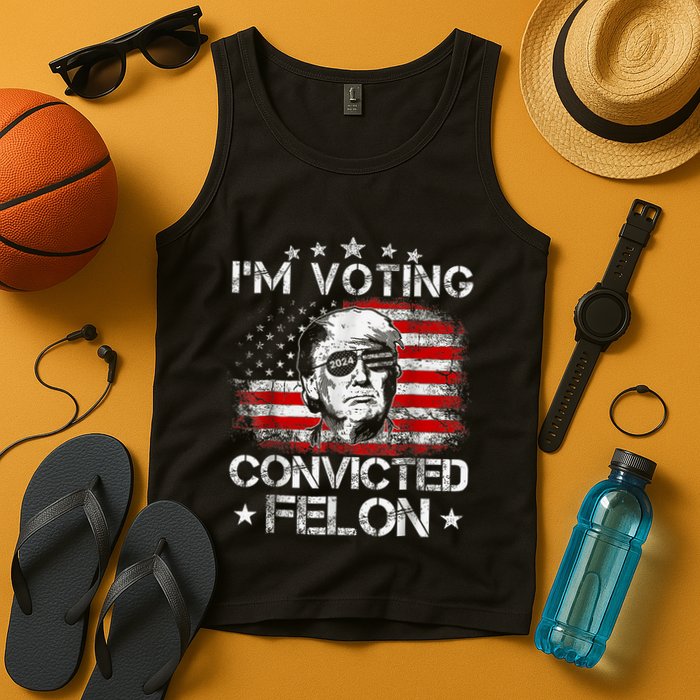 IM Voting Convicted Felon 2024 Trump 2024 Convicted Felon Tank Top