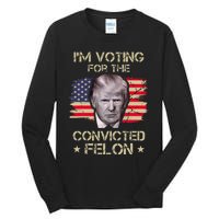 Im Voting Convicted Felon 2024 2024 Convicted Felon Tall Long Sleeve T-Shirt