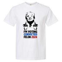 IM Voting Convicted Felon 2024 Donald Trump Garment-Dyed Heavyweight T-Shirt