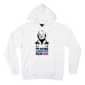 IM Voting Convicted Felon 2024 Donald Trump Hoodie