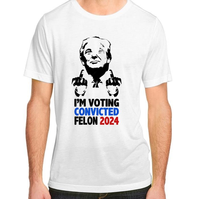 IM Voting Convicted Felon 2024 Donald Trump Adult ChromaSoft Performance T-Shirt