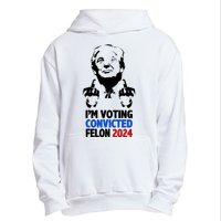 IM Voting Convicted Felon 2024 Donald Trump Urban Pullover Hoodie