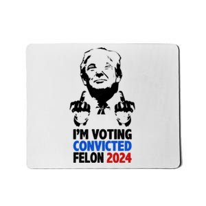 IM Voting Convicted Felon 2024 Donald Trump Mousepad