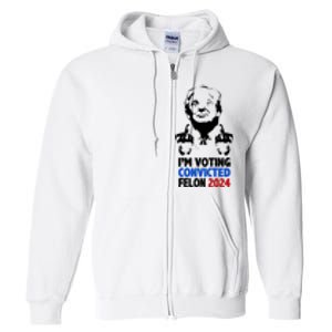 IM Voting Convicted Felon 2024 Donald Trump Full Zip Hoodie