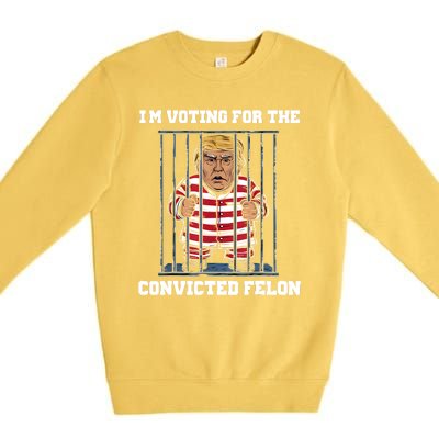 IM Voting Convicted Felon Trump 2024 Premium Crewneck Sweatshirt