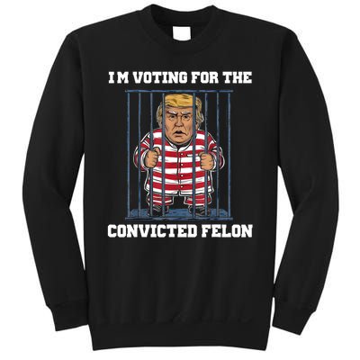 IM Voting Convicted Felon Trump 2024 Sweatshirt