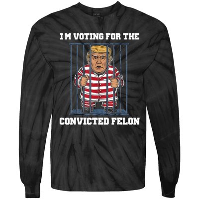 IM Voting Convicted Felon Trump 2024 Tie-Dye Long Sleeve Shirt