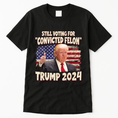 IM Voting Convicted Felon 2024 Trump 2024 Convicted Felon Tall T-Shirt