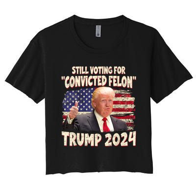 IM Voting Convicted Felon 2024 Trump 2024 Convicted Felon Women's Crop Top Tee