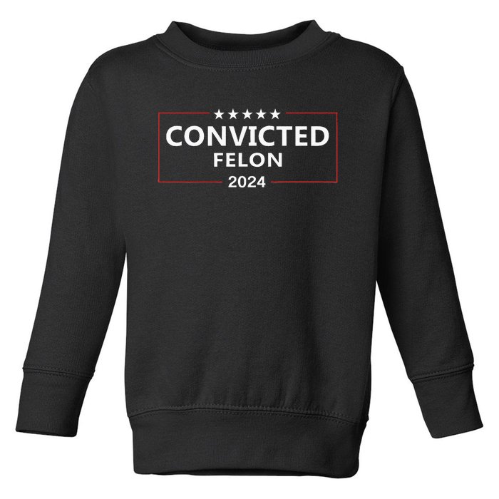 I Voted Convicted Felon 2024 Pro Trump Election Campaign Toddler Sweatshirt