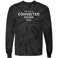 I Voted Convicted Felon 2024 Pro Trump Election Campaign Tie-Dye Long Sleeve Shirt