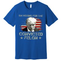 IM Voting Convicted Felon 2024 Trump 2024 Convicted Felon Premium T-Shirt