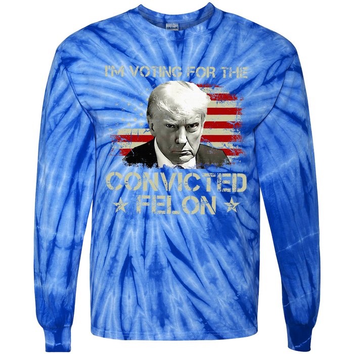 IM Voting Convicted Felon 2024 Trump 2024 Convicted Felon Tie-Dye Long Sleeve Shirt