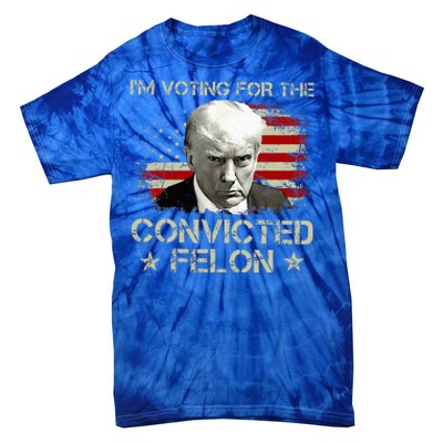 IM Voting Convicted Felon 2024 Trump 2024 Convicted Felon Tie-Dye T-Shirt