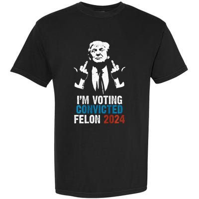 IM Voting Convicted Felon 2024 Trump Funny Quote Garment-Dyed Heavyweight T-Shirt