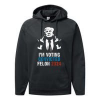 IM Voting Convicted Felon 2024 Trump Funny Quote Performance Fleece Hoodie