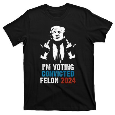 IM Voting Convicted Felon 2024 Trump Funny Quote T-Shirt