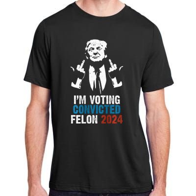 IM Voting Convicted Felon 2024 Trump Funny Quote Adult ChromaSoft Performance T-Shirt