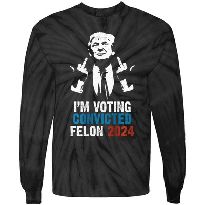 IM Voting Convicted Felon 2024 Trump Funny Quote Tie-Dye Long Sleeve Shirt